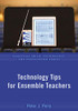 Technology Tips for Ensemble Teachers (Essential Music Technology:The Prestissimo Series)