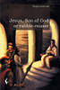 Jesus, Son of God or rabble-rouser - Paperback