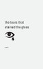the tears that stained the glass