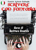 Scrivere con Fantasia - Corso di Scrittura Creativa (Italian Edition)