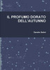 IL PROFUMO DORATO DELL'AUTUNNO (Italian Edition)