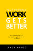 Your Awkward Work Gets Better: A Guided Journal To Working Better In 60 Days