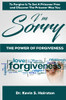 I'm Sorry.....The Power of Forgiveness