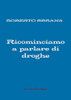 Ricominciamo a parlare di droghe (Italian Edition)
