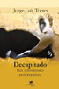 Decapitado (Tres subversiones performativas) (Spanish Edition)