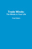 Trade Winds: The Winds in Your Life