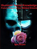 Illuminati Secret Knowledge: Future Beyond Your Wildest Dreams