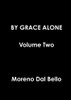 BY GRACE ALONE Volume Two