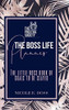 The Boss Life Planner: 2019 The Summer Edition