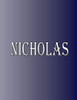 Nicholas: 100 Pages 8.5" X 11" Personalized Name on Notebook College Ruled Line Paper