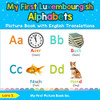 My First Luxembourgish Alphabets Picture Book with English Translations: Bilingual Early Learning & Easy Teaching Luxembourgish Books for Kids (Teach & Learn Basic Luxembourgish words for Children)