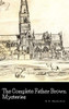 The Complete Father Brown Mysteries - Hardcover