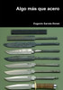 Algo más que acero (Spanish Edition)
