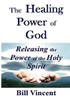 The Healing Power of God: Releasing the Power of the Holy Spirit