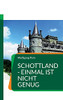 Schottland - einmal ist nicht genug: Urlaub für alle Sinne (German Edition)