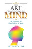The Art of Untangling the Mind: An Opening for Possibilities to Arise - Paperback