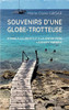 Souvenirs d'une globe-trotteuse: Hymne à la liberté et à la joie de vivre l'instant présent (French Edition)
