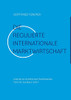 Die 'Regulierte internationale Marktwirtschaft': Eine neue Wirtschaftsordnung für die globale Welt (German Edition)