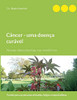 Câncer - uma doença curável (Portuguese Edition)