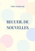 Recueil de Nouvelles: Les Nuits Blanches; La Centenaire; L'arbre-de-noël (French Edition)