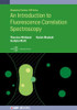 Introduction to Fluorescence Correlation Spectroscopy (IOP Expanding Physics)