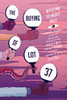 The Buying of Lot 37: Welcome to Night Vale Episodes, Vol. 3 (Welcome to Night Vale Episodes, 3)