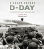D-Day: From the Invasion to the Liberation of Paris 6 June 1944