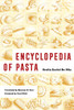 Encyclopedia of Pasta (Volume 26) (California Studies in Food and Culture)
