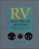RV Electrical Systems: A Basic Guide to Troubleshooting, Repairing and Improvement