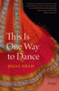 This Is One Way to Dance: Essays (Crux: The Georgia Series in Literary Nonfiction Ser.)