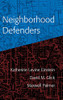 Neighborhood Defenders: Participatory Politics and America's Housing Crisis