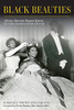 Black Beauties: African American Pageant Queens in the Segregated South (American Heritage)