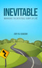 Inevitable: Managing the Inevitable Bumps of Life