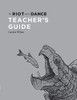 The Riot and the Dance Teacher's Guide