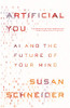 Artificial You: AI and the Future of Your Mind