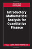 Introductory Mathematical Analysis for Quantitative Finance (Chapman and Hall/CRC Financial Mathematics Series)