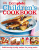 Complete Children's Cookbook: Delicious Step-by-Step Recipes for Young Cooks