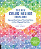 The New Color Mixing Companion: Explore and Create Fresh and Vibrant Color Palettes with Paint, Collage, and Mixed Media--With Templates for Painting Your Own Color Patterns