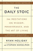 The Daily Stoic: 366 Meditations on Wisdom, Perseverance, and the Art of Living