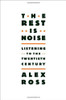 The Rest Is Noise: Listening to the Twentieth Century