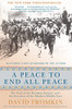 A Peace to End All Peace: The Fall of the Ottoman Empire and the Creation of the Modern Middle East