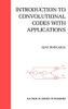 Introduction to Convolutional Codes with Applications (The Springer International Series in Engineering and Computer Science)