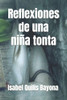 Reflexiones De Una Ni±A Tonta (Spanish Edition)