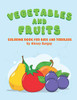 Vegetables And Fruits. Coloring Book For Kids And Toddlers: Early Learning Coloring Book For Your Kids And Toddler