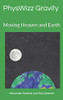 Moving Heaven And Earth: Physwizz Gravity