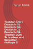 Testdaf, Dsh, Deutsch B1, Deutsch B2, Deutsch C1, Deutsch C2- Themen Zum Schreiben Und Sprechen- Auflage 2: German B1, German B2, German C1, German C2 (German Edition)