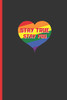 Stay True, Stay You: 6" X 9" Blank Lined Notebook 120 Pgs. My Gay Agenda. Journal, Diary. Be Proud Of Who You Are. Creative Gift.