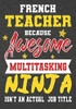 French Teacher Because Awesome Multitasking Ninja Isn'T An Actual Job Title: Perfect Year End Graduation Or Thank You Gift For Teachers,Teacher ... For Holidays,Retirement,Funny Teacher Gifts