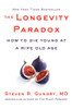 The Longevity Paradox: How to Die Young at a Ripe Old Age (The Plant Paradox)