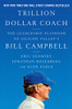 Trillion Dollar Coach: The Leadership Playbook of Silicon Valley's Bill Campbell